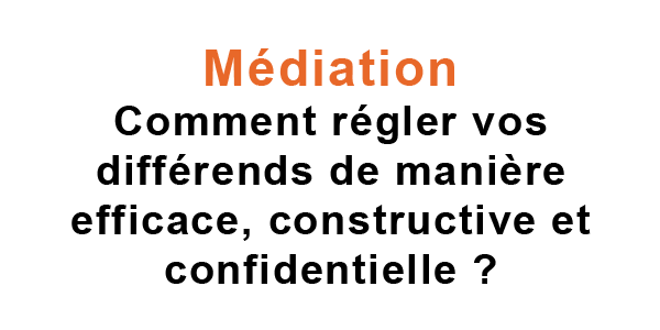 LA MEDIATION INTER-ENTREPRISES ou comment régler vos différends de manière efficace, constructive et confidentielle ?