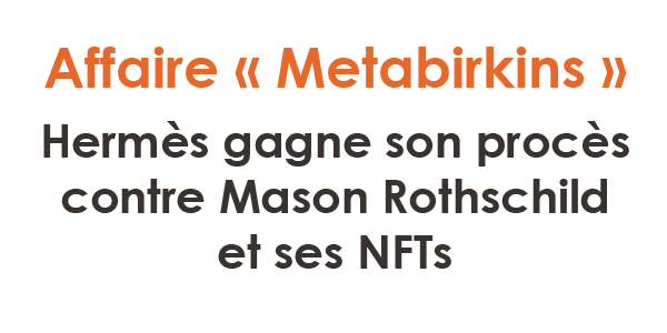 Affaire « Metabirkins » : Hermès gagne son procès contre Mason Rothschild et ses NFTs 